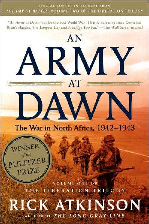 [World War II Liberation Trilogy 01] • An Army at Dawn · The War in North Africa, 1942-1943, Volume One of the Liberation Trilogy